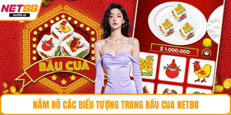 Nắm rõ các biểu tượng trong bầu cua NET88