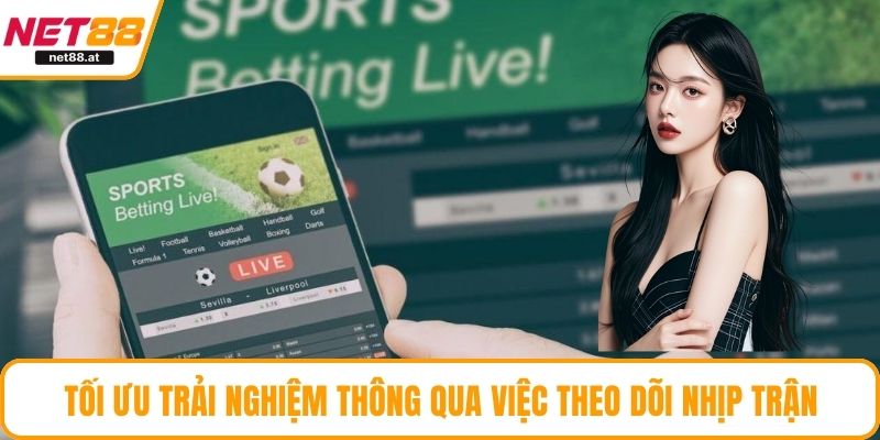 Tối ưu trải nghiệm thông qua việc theo dõi nhịp trận
